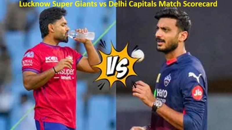 Lucknow Super Giants vs Delhi Capitals Match Scorecard